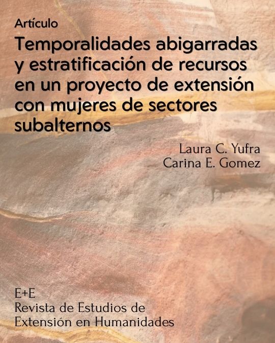Temporalidades abigarradas y esrtatificación de recursos en un proyecto de extensión con mujeres de sectores subalternos